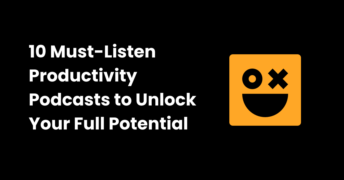 Unlock Your Maximum Potential: These 10 Productivity Podcasts Will 