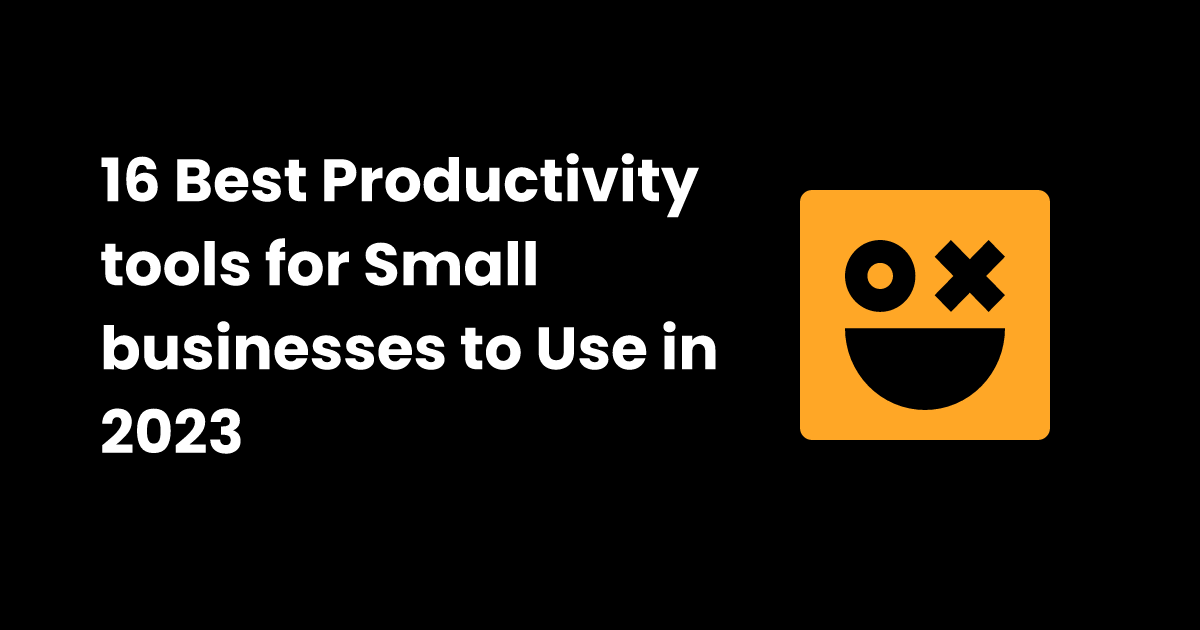 16 Best Productivity Tools for Small Businesses 2023 Boost Your