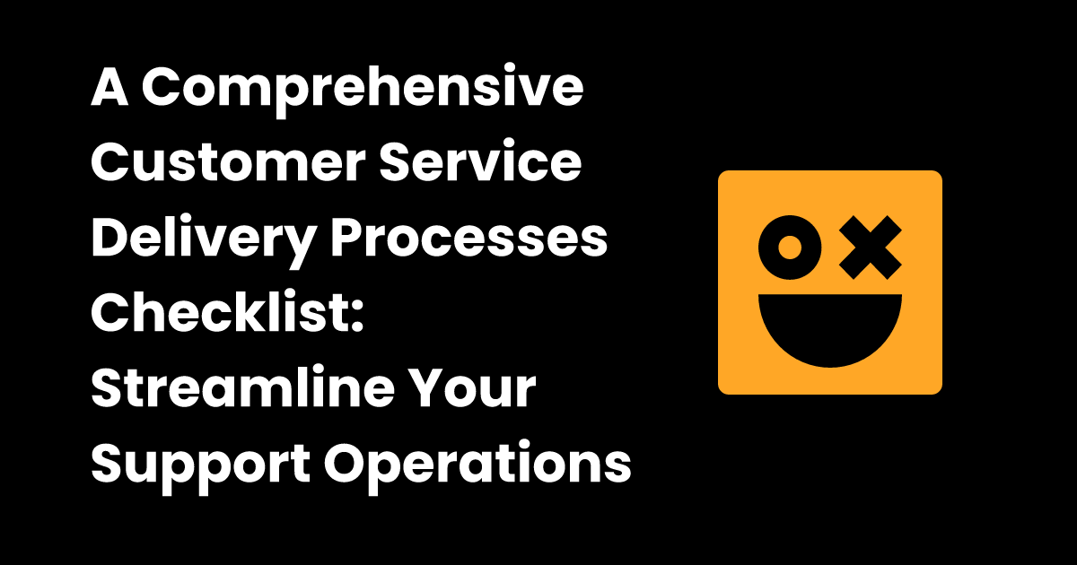 Customer service delivery processes checklist checklist.gg