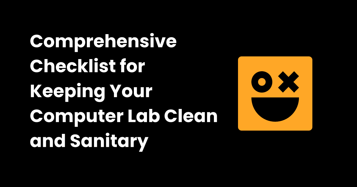 Computer lab cleaning checklist