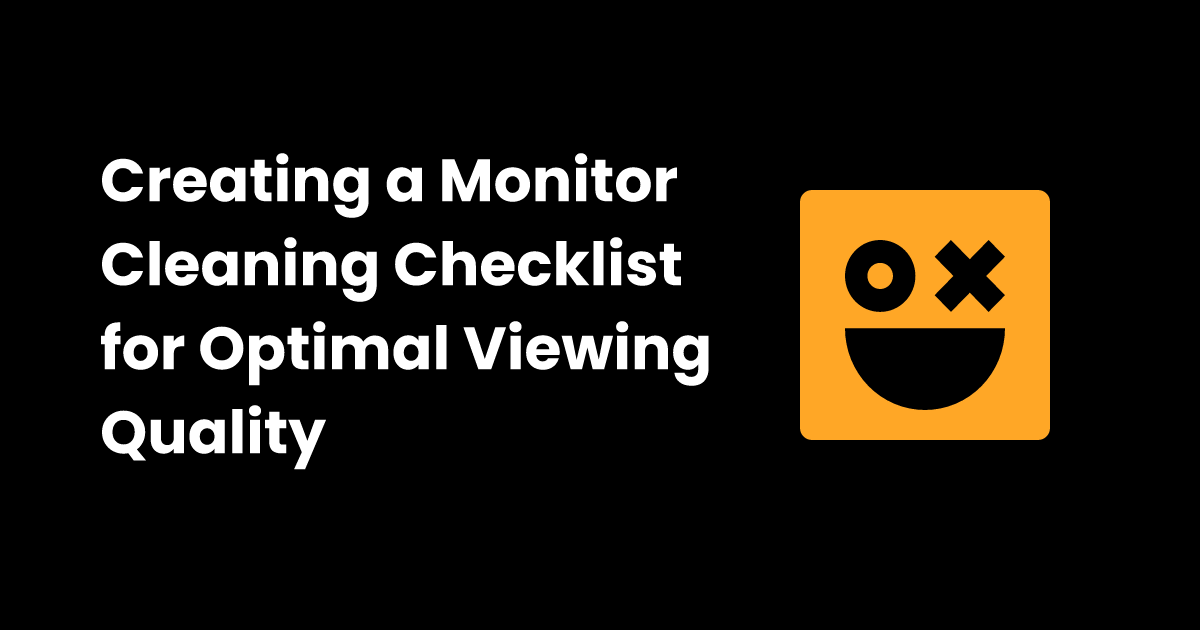 Monitor cleaning checklist