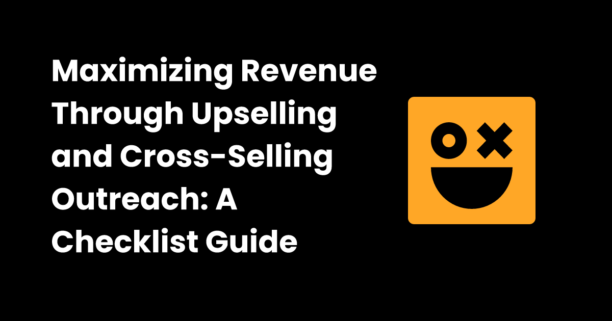 Upselling And Cross Selling Outreach Checklist Checklistgg