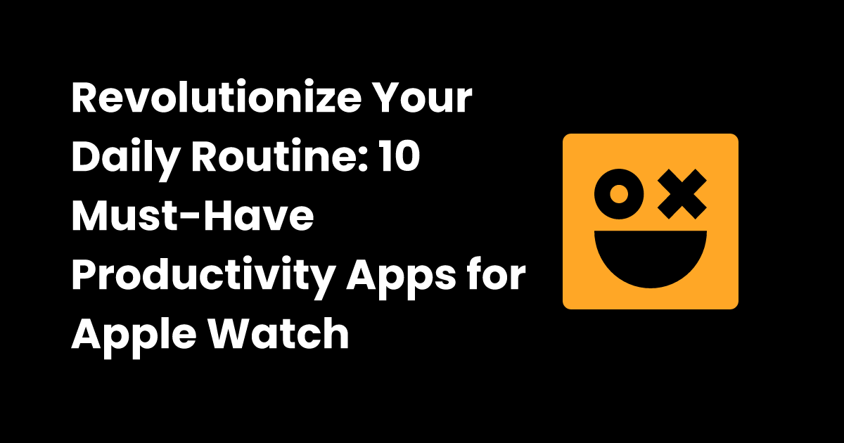 Best apple discount watch apps productivity