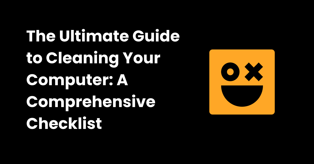 Computer cleaning checklist checklist.gg