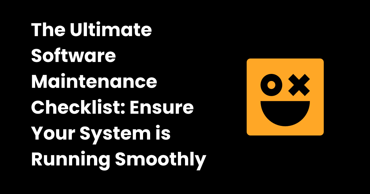 Software maintenance checklist | checklist.gg
