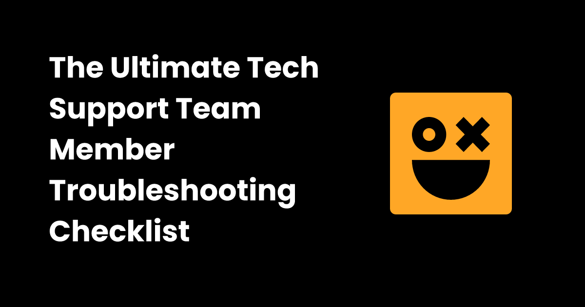 Tech support troubleshooting checklist